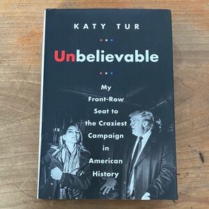 Unbelievable by Katy Tur - hardcover Book